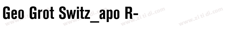 Geo Grot Switz_apo R字体转换